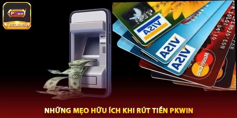 Bí quyết rút tiền PKWIN hiệu quả nhanh chóng
